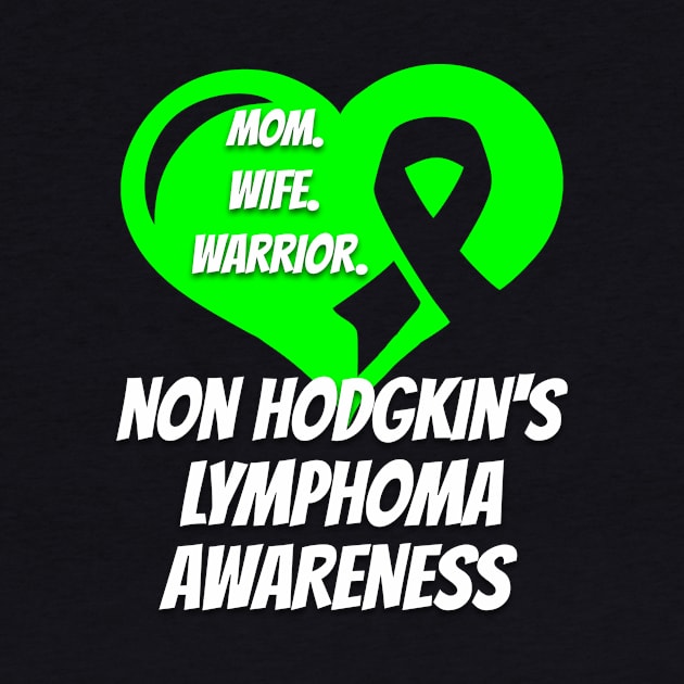 Non Hodgkins Lymphoma Mom Wife Warrior by mikevdv2001